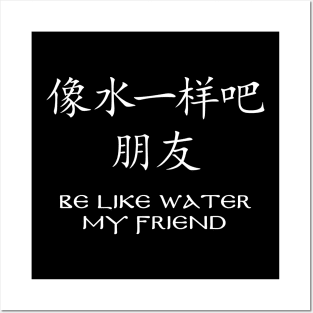 Be like Water Posters and Art